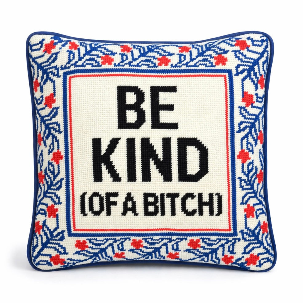 Be Kind (of a bitch) Needlepoint Pillow