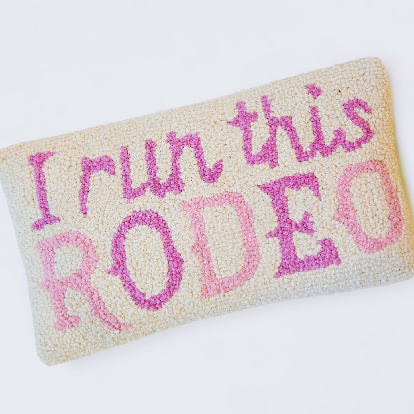 I Run This Rodeo Hooked Pillow