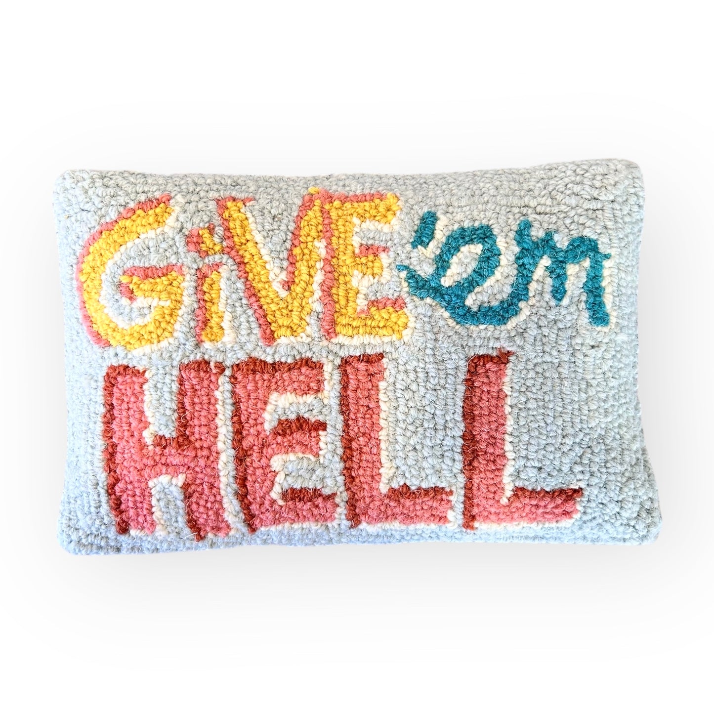 Give'm Hell Hooked Pillow