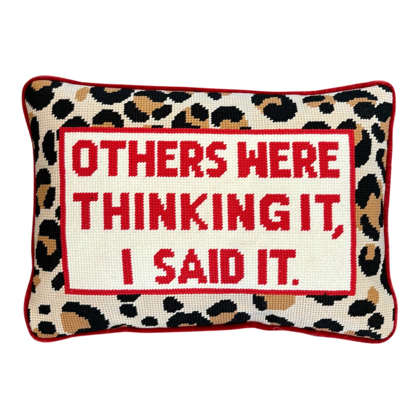 Others were thinking it, I said it Needlepoint Pillow