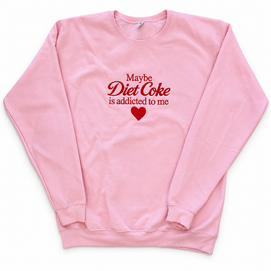 Maybe Diet Coke is Addicted To Me