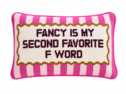 Fancy is my second favorite F word Needlepoint pillow