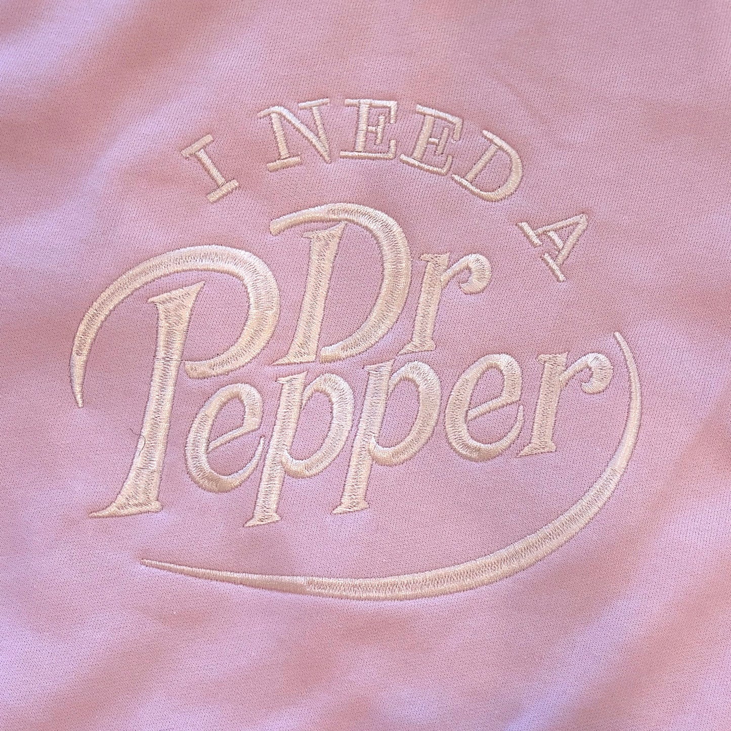 I Need A Dr. Pepper Crewneck