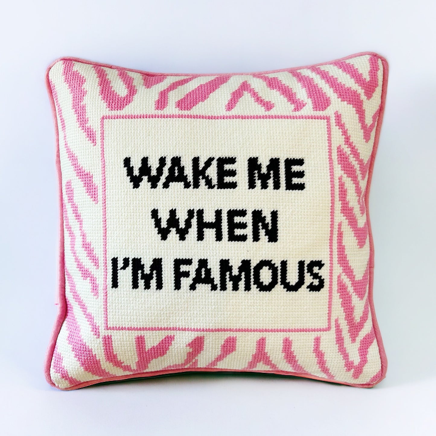 Hooked " Wake me up When I'm Famous" Throw Pillow