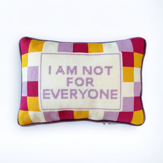 "I Am Not For Everyone" Needle Point Pillow