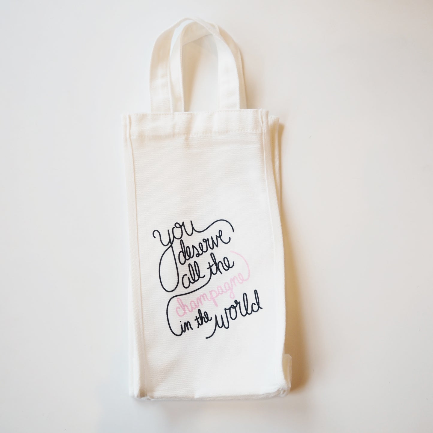 You deserve all the champagne in the World Canvas Bottle Bag