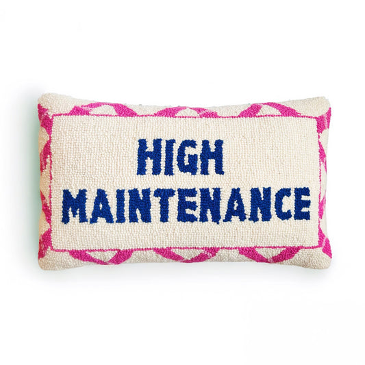 High Maintenance Hooked Pillow