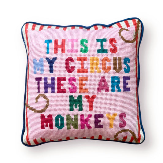 This Is My Circus These Are My Monkeys Needle Point Pillow