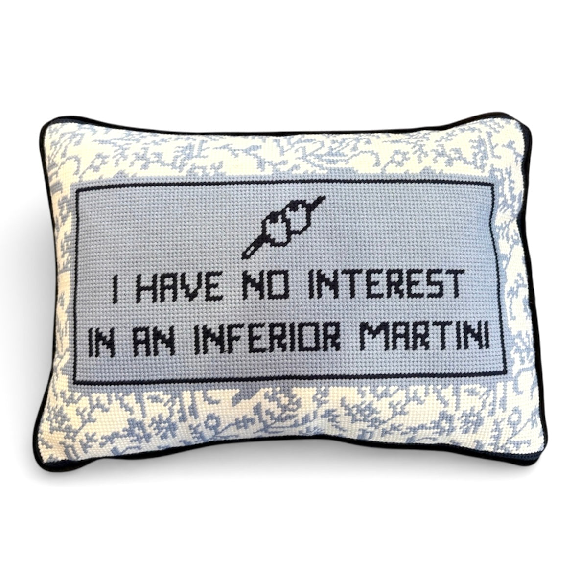 I Have no Interest in an Inferior Martini Needlepoint Pillow