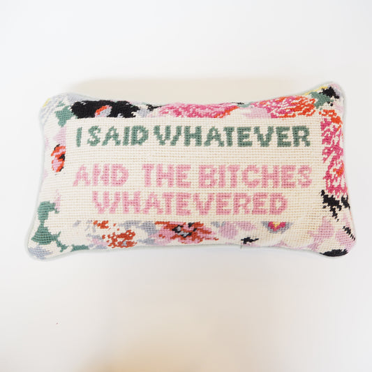 Whatever B*tches Pillow