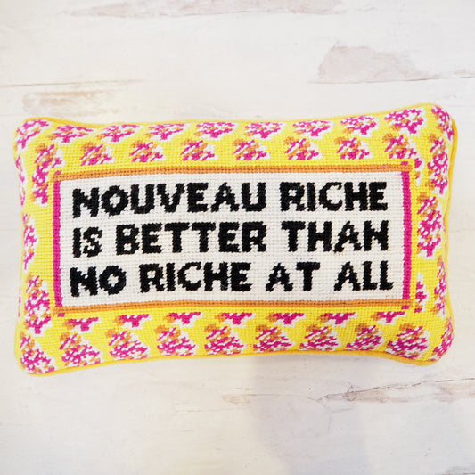Nouveau Riche is Better Thank No Riche at All Hooked Pillow
