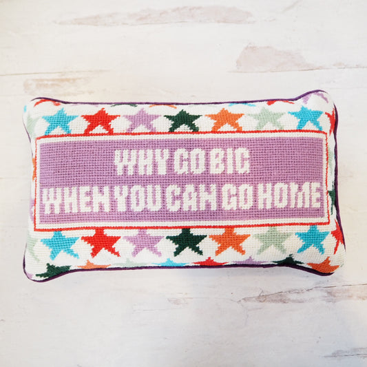 Why Go Big When You Can Go Home Hooked Pillow
