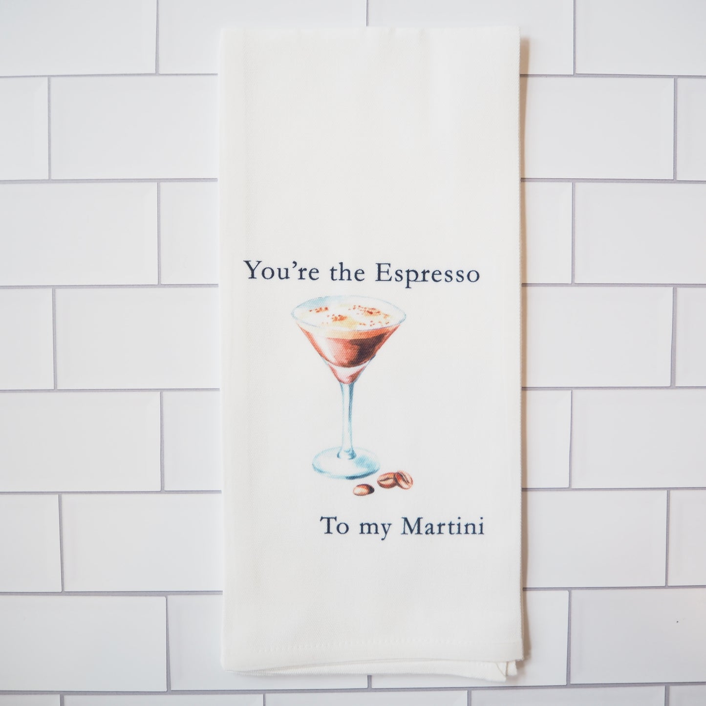 You're the Espresso to my Martini