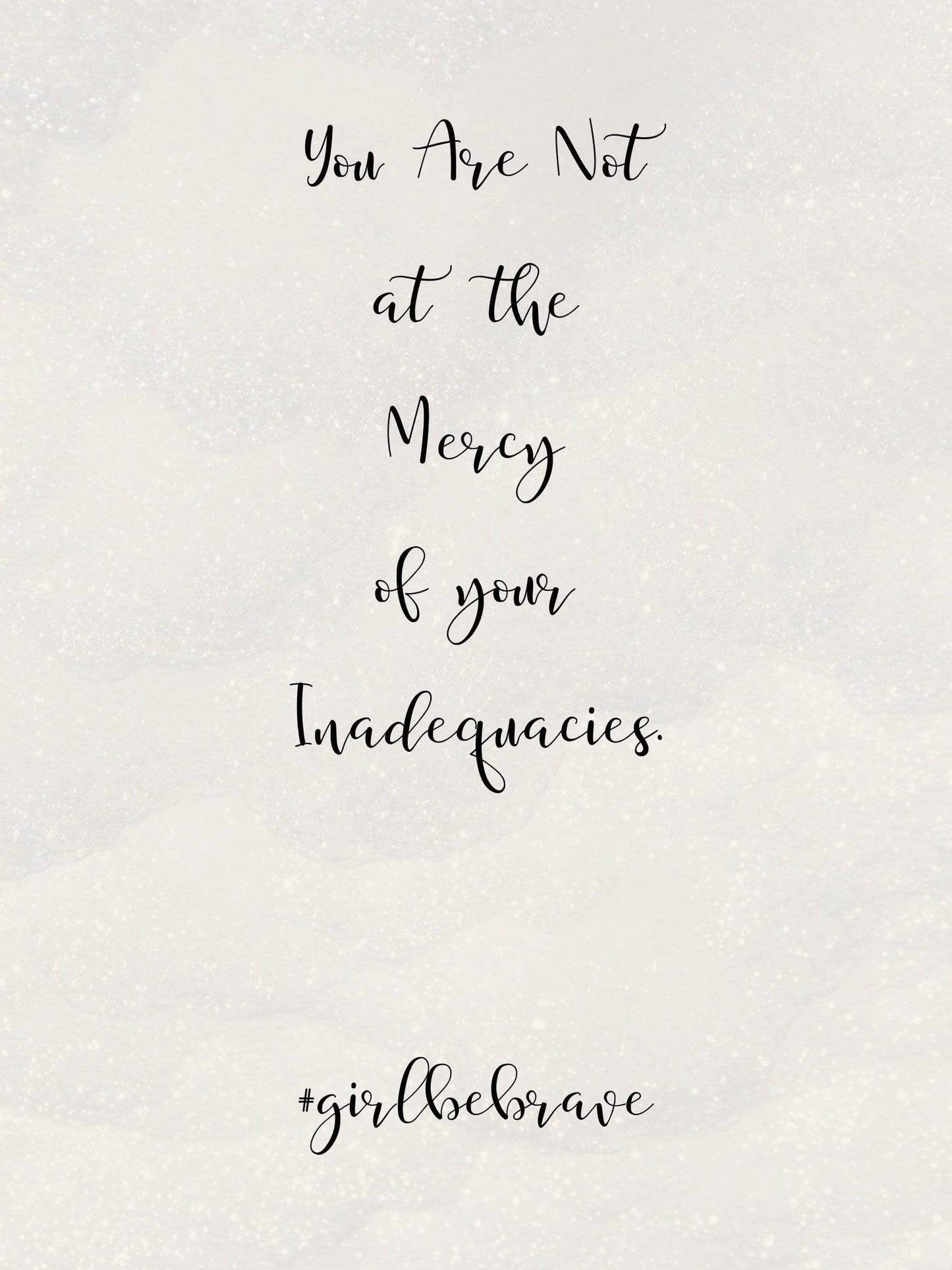You Are Not At The Mercy of Your Inadequacies Poster