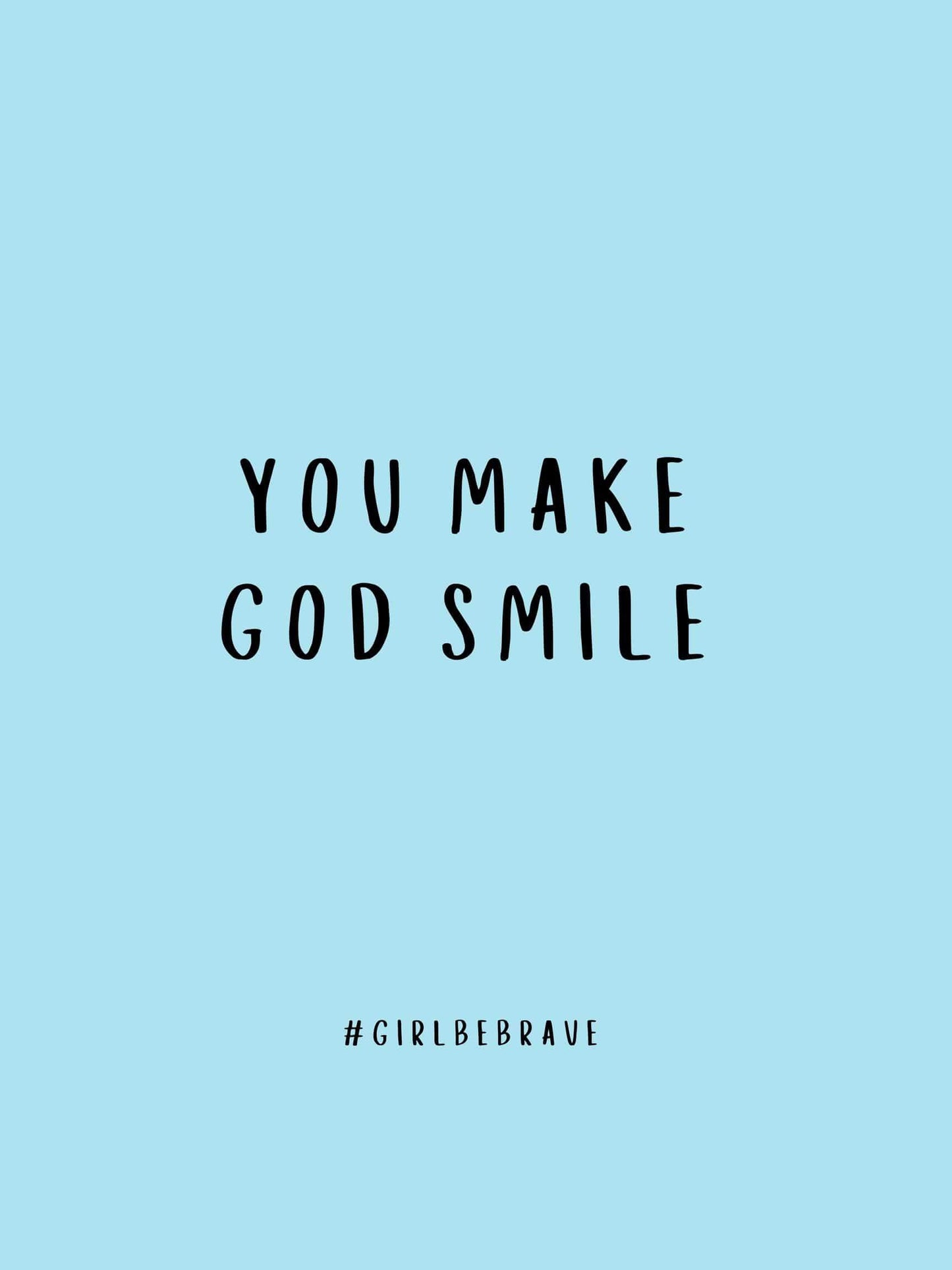 You Make God Smile Poster
